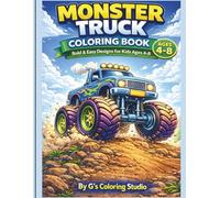 Monster Truck Coloring Book for Kids Ages 4-8 ¨: Bold and Easy Big Trucks with Simple Designs for Boys and Girls