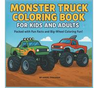 monster truck coloring book for kids and adults: Learn, Color, and Explore the Wild World of Monster Trucks