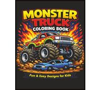 Monster Truck Coloring Book: Fun & Easy Designs for Kids Ages 3-8