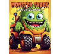 Monster Truck Coloring Book: Thick, bold contours Different and Awesome for kids and adults who love extreme monster trucks!