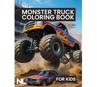 Monster Truck Coloring Book: Various And Awesome Coloring Pages For Kids Ages 4-8, For Boys And Girls Who Love The Extreme Monster Trucks!