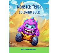 Monster Truck Coloring Book - Volume 2: Fun and Silly characters to Color | Ages 3-8 | Perfect Gift for Boys and Girls