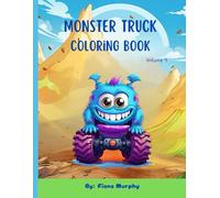 Monster Truck Coloring Book - Volume 4: Fun and Silly characters to Color | Ages 2-8 | Perfect Gift for Boys and Girls