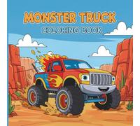 Monster Truck Coloring Books For Kids Bold And Easy 40 Pages A Simple and Exciting Truck Adventure And Playful Activities for Toddlers: A Simple and ... And Playful Activities for Toddlers Ages 2-4