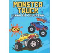 monster truck libro de colorear para niños: Divertido libro de actividades para niños y niñas de 4 a 8 años. 100 páginas de dibujos de monstruos, ... los niños que aman los grandes camiones 4x4.