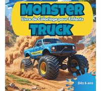 Monster Truck - Livre de Coloriage pour Enfants: Camions géants, cascades spectaculaires et scènes pleines d'action à colorier - idéal pour les filles et les garçons de 6 à 10 ans qui aiment les gros véhicules et le fun créatif !