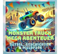 Monster Truck Mega Abenteuer: Rätsel, Geschichten & Malspaß