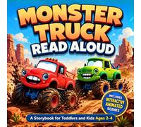 Monster Truck Read Aloud: A Rhythmic Storybook for Toddlers to Learn Colors and Virtues. Includes Interactive Animated Scenes.