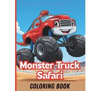 Monster Truck Safari Coloring Book: A Fun and Creative Coloring Book for Kids Featuring Awesome Animal, Insect, and Racing Monster Trucks for Toddlers and Preschoolers