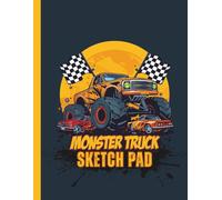 Monster Truck Sketch Pad: Blank Sketchbook for Kids and Artists Who Love Monster Trucks - Perfect for Doodling, Drawing, and Imagination!