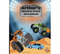 Monster Truck Sketchbook: Arthur Custom Name Sketch Pad for Ages 3+: Monster truck sketch pad for kids ages 5-10 | Drawing book blank | quiet time activities
