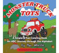Monster Truck Tots: A Simple & Fun Coloring Book