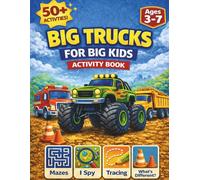 Monster Trucks Coloring & Activity Book For Kids Ages 3-7: I Spy, Coloring, Mazes, Counting and More!: 50+ Fun Pages of Big Trucks, Easy Coloring, I ... Mazes and Activities for both Boys and Girls