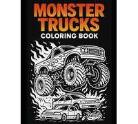 Monster Trucks Coloring Book - 150 Massive Machines to Color
