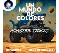 Monster Trucks Coloring Book: Un Mundo De Colores