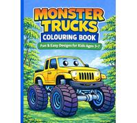 Monster Trucks Colouring Book: Fun & Easy Designs for Kids Ages 3-7