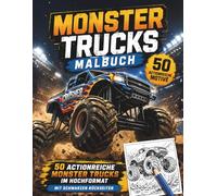 Monster Trucks Malbuch: 50 Actionreiche Monster Trucks im Hochformat mit Schwarzen Rückseiten - Realistisches Malbuch für Kinder ab 8 Jahren