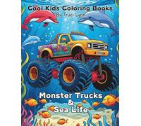 Monster Trucks & Sea Life Coloring Book for Kids: A Fun and Unique Coloring Adventure for Boys and Girls Ages 4-12 Featuring Big Trucks and Ocean Animals