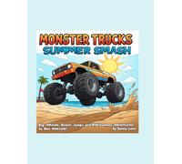 Monster Trucks Summer Smash: Big wheels, beaches, and more