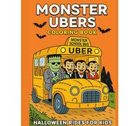 Monster Ubers Coloring Book Coloring Book: A Funny & Spooky Coloring Adventure Featuring 50 Monster Drivers, Haunted Ubers, and Creepy Taxis - Perfect for Kids, Teens & Adults Who Love Halloween Humor