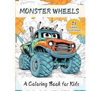 Monster Wheels Coloring Book: Fun Monster Trucks, Big Wheels & Off-Road Adventures for Boys & Girls