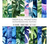Monstera Tropical Plants Scrapbook Papers: For Scrapbooking, Double Sided Craft Paper, Decorative DIY Junk Journals, Decoupage
