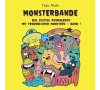 MONSTERBANDE. Das lustige Ausmalbuch mit freundlichen Monstern. Band 1: 50 Seiten monstertolle Wimmelbilder zum Ausmalen für Kinder ab 4 Jahren