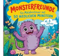 Monsterfreunde - Ein Malabenteuer mit 50 niedlichen Monstern für kleine mutige Kinder ab 3 Jahren