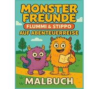 Monsterfreunde - Flummi & Stippo auf Abenteuerreise | Malbuch: Ein liebevolles Kinder-Malbuch mit 50 Ausmalbildern und 5 spannenden Rätseln, süßen Monstern und ganz viel Fantasie!