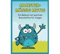 Monstermäßig mutig: Ein ABC-Malbuch mit starken Botschaften für kleine Helden