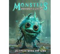Monsters adorable & creepy Activity Book for Kids: Activity for boys girls 6-8, 8-10 ages, freaky mazes, differences, sudoku, spooky coloring pages, i spy, shadows, dot to dot, dot markers