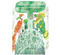 Monsters and Ghosts in Chinese Stories and Fantasies: The Illustrated Collection
