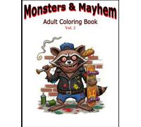 Monsters and Mayhem Vol.2: An Adult Coloring Book