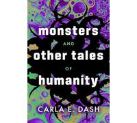 Monsters and Other Tales of Humanity