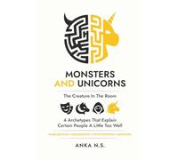 Monsters and Unicorns - The Creature in the Room - 4 Archetypes That Explain Certain People a Little Too Well