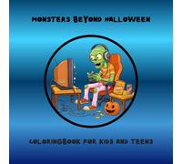 Monsters Beyond Halloween. The Secret Life of Monsters, Colloringbook for Kids and Teens: 50 hilarious and spooky comic-style coloring pages with ... and teens who love Halloween all year round.