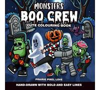 Monsters Boo Crew: Cute Colouring Book for Adults and Teens Featuring Adorable Creepy Monsters (BOLD AND EASY LINES)