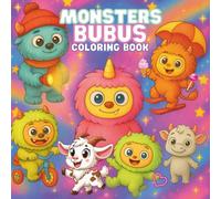 Monsters Bubus Coloring Book: A Fun and Adorable Coloring Adventure with Cute Monsters for Kids Ages 3-9.
