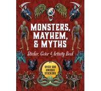 Monsters, Mayhem, and Myths Sticker, Color & Activity Book: Over 500 Macabre Stickers