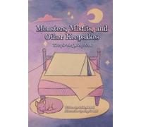 Monsters, Misfits, and Other Keepsakes: Tales for the Quietly Feral