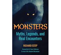 Monsters: Myths, Legends, and Real Encounters