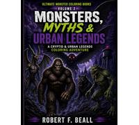 Monsters, Myths & Urban Legends Coloring Book: A Cryptid & Urban Legends Coloring Adventure