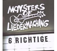 MONSTERS OF LIEDERMACHING - 6 RICHTIGE