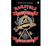 Monsters of River and Rock: My Life as Iron Maiden’s Compulsive Angler