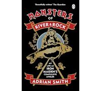Monsters of River and Rock: My Life as Iron Maiden’s Compulsive Angler