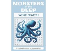 Monsters of the Deep Word Search: Word Searches about Sea Creatures, Sea Monsters, Ocean Science, Ocean Mysteries and More | 55 Puzzles & Definitions ... Perfect Gift for Vacations, Travel & Holidays