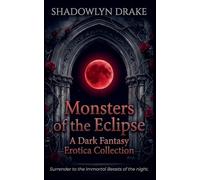 Monsters of the Eclipse: A Dark Fantasy Erotica Collection