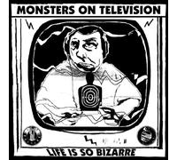 Monsters On Television - Life Is So Bizarre