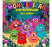 Monsterspaß zum Ausmalen: 70 Süße und verrückte Monster zum Ausmalen für kleine Künstler ab 3 Jahren