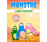 Monstre livre d'activités pour enfants de 3 à 8 ans: Un cahier d'exercices Monstres amusant et éducatif avec des labyrinthes, apprendre à dessiner ,compter, point à point, et plus encore!